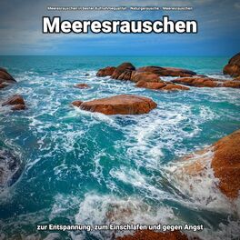 Album cover of Meeresrauschen zur Entspannung, zum Einschlafen und gegen Angst