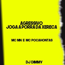 Album cover of Agressivo Joga a Porra da Xereca