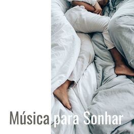 Album cover of Música para Sonhar: Música para Dormir Crianças, Bebês e Adultos com Facilidade