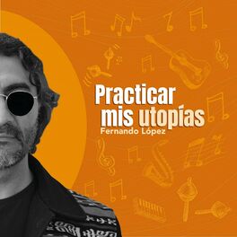 Album cover of Practicar mis utopías