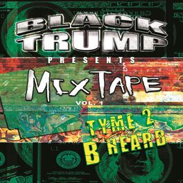Album cover of Black Trump Presents MixTape Vol. 1 Tyme 2 B Heard
