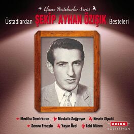 Album cover of Efsane Bestekarlar Serisi (Üstadlardan Şekip Ayhan Özışık Besteleri)