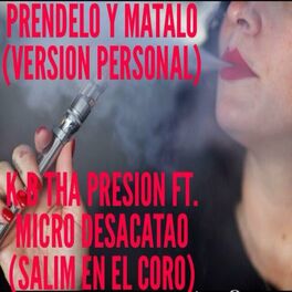 Album cover of Prendelo Y Matalo (feat. Kb Tha Presion & Salim)