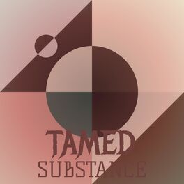 Album cover of Tamed Substance