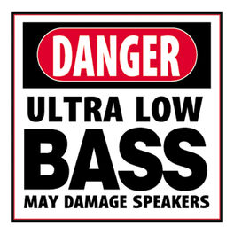 Album cover of Danger: Ultra Low Bass Volume 1