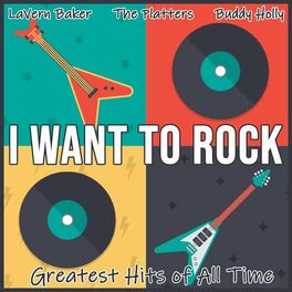 Album cover of I Want to Rock (Greatest Hits of All Time)
