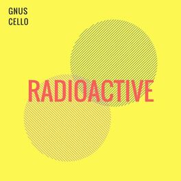Album cover of Radioactive (For Cello Quartet and Orchestra)