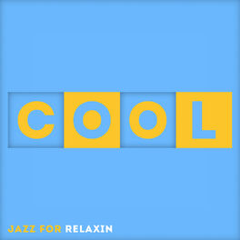 Album cover of Cool - The Best of Jazz for Relaxin'