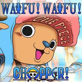 Album cover of WAIFU! WAIFU! CHOPPER!