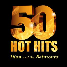 Album cover of Dion and the Belmonts - 50 Hot Hits