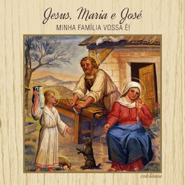 Album cover of Jesus, Maria e José (Minha Família Vossa É!)