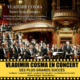 Album cover of Vladimir Cosma en concert : ses plus grands succès (Suites symphoniques)