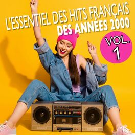 Album cover of L'essentiel des hits français des années 2000 - Volume 1