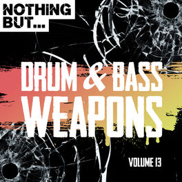 Album cover of Nothing But... Drum & Bass Weapons, Vol. 13