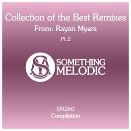 Album cover of Collection of the Best Remixes From: Rayan Myers, Pt. 2