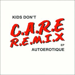 Album cover of Kids Don't Care (Remixes)