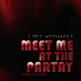 Album cover of Meet Me At The Partay - Remixes