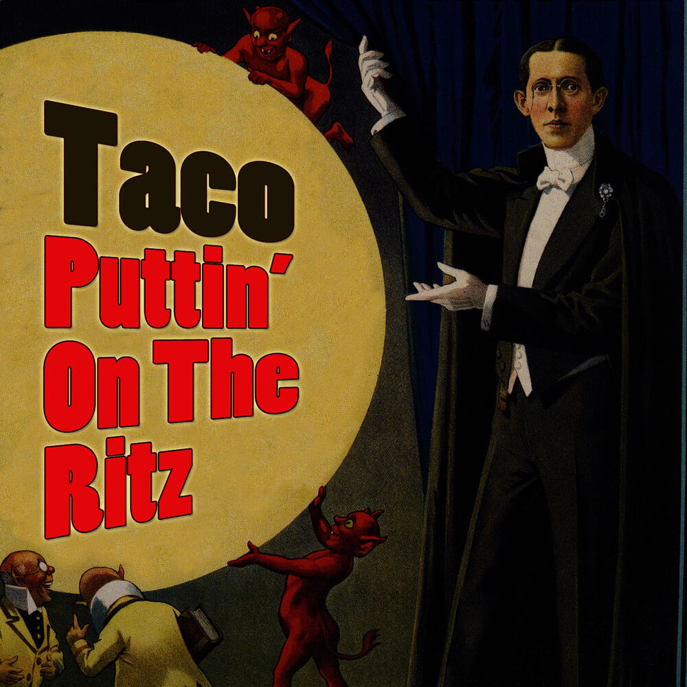 Тако puttin on the ritz. Taco - "Puttin' on the Ritz" 1982. Taco Puttin. Puttin' on the Ritz Taco альбом. Тако певец Puttin on the.