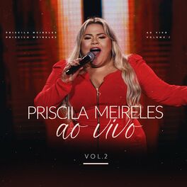 Album cover of Priscila Meireles Ao Vivo, Vol.2