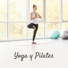 Album cover of Yoga y Pilates: 30 Ejercicios de Fondo para un Cuerpo Sano y Flexibilidad Antes del Verano