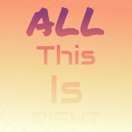 Album cover of All This Is Right