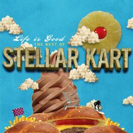 Album cover of Life Is Good - The Best of Stellar Kart