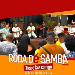 Album cover of Roda de Samba Tiee e Fala Comigo no Complexo Fora do Eixo (Ao Vivo)