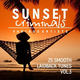 Album cover of Sunset Criminals, Vol. 3 (25 Smooth Laidback Tunes)