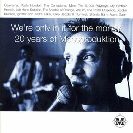 Album cover of We're Only in It for the Money (20 Years of Massproduktion)