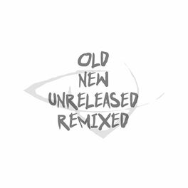 Album cover of Old New Unreleased Remixed