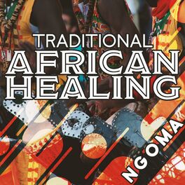 Album cover of Traditional African Healing: Ngoma, Drumming and Dancing Ritual, Ancestral Spirits