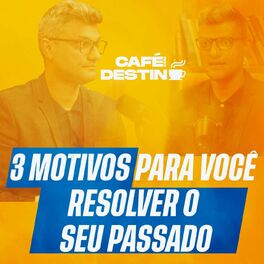 Album cover of Café Com Destino: 3 Motivos para Você Resolver o Seu Passado (Ao Vivo)