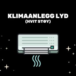 Album cover of Klimaanlegg Lyd (Hvit Støy)