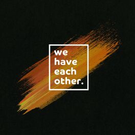 Album cover of We Have Each Other