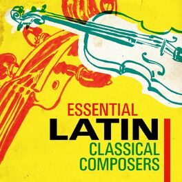 Album cover of Essential Latin Classical Composers