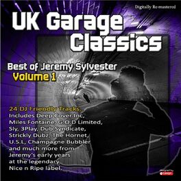 Album cover of UK Garage Classics: Best of Jeremy Sylvester, Vol. 1