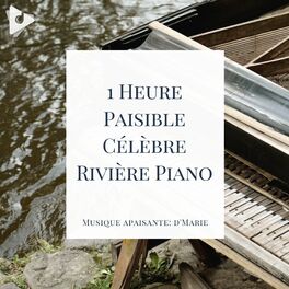 Album cover of 1 Heure Paisible Célèbre Rivière Piano