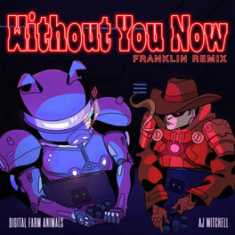 Album cover of Without You Now (feat. AJ Mitchell) (Franklin Remix)