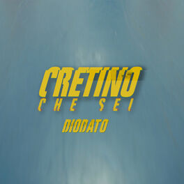 Album cover of Cretino che sei