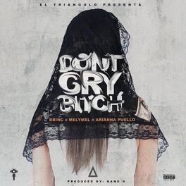 Album cover of Don't Cry Bitch (feat. yaga)