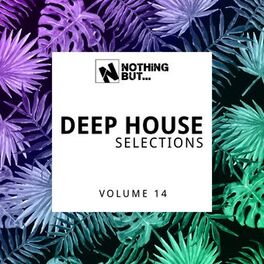 Album cover of Nothing But... Deep House Selections, Vol. 14