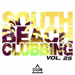 Album cover of South Beach Clubbing, Vol. 25