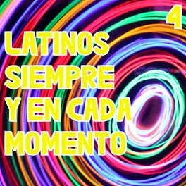 Album cover of Latinos Siempre Y En Cada Momento Vol. 4