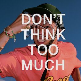 Album cover of DON′T THINK TOO MUCH