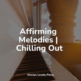 Album cover of Affirming Melodies | Chilling Out