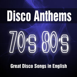 Album cover of Disco Anthems 70's 80's: Great Songs in English from the 1970's 1980's. Best of Top Music Hits