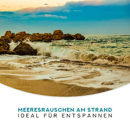 Album cover of Meeresrauschen am Strand - Ideal für Entspannen, Meditation, Beruhigen, Yoga, Einschlafen, Regenerieren