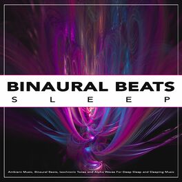 Album cover of Binaural Sleep: Ambient Music, Binaural Beats, Isochronic Tones and Alpha Waves For Deep Sleep and Sleeping Music