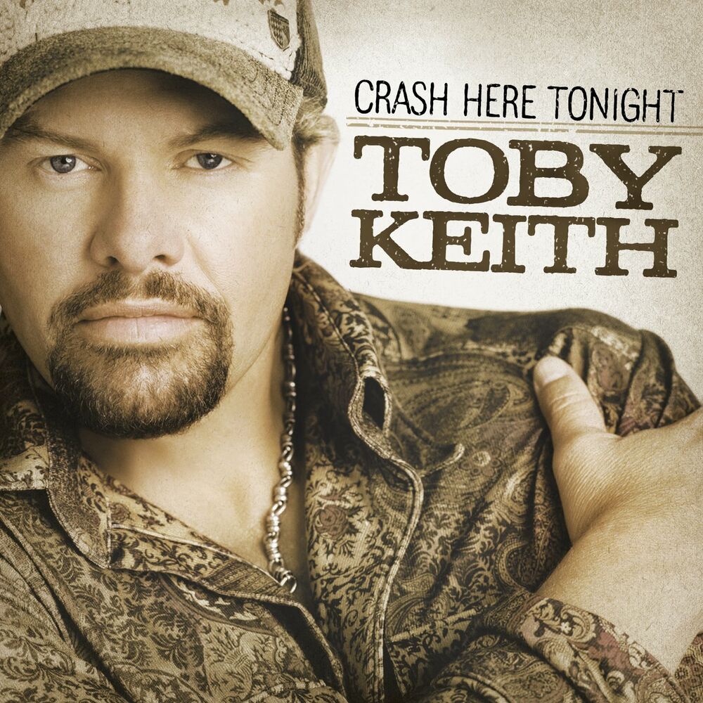 Toby Keith – Crash Here Tonight