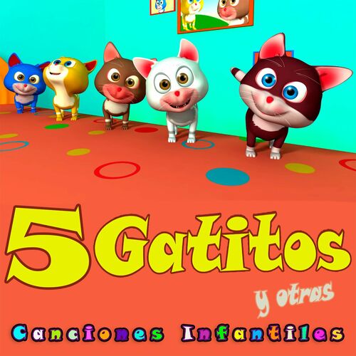 Varios Artistas - Cinco Gatitos y Otras Canciones Infantiles: letras y  canciones | Escúchalas en Deezer